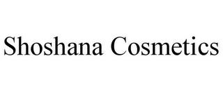 SHOSHANA COSMETICS trademark