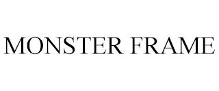 MONSTER FRAME trademark