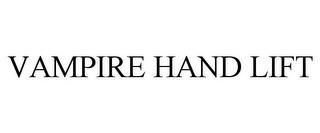 VAMPIRE HAND LIFT trademark