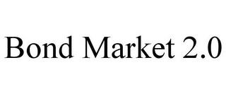 BOND MARKET 2.0 trademark