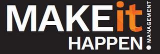 MAKE IT HAPPEN MANAGEMENT trademark