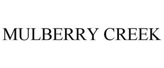 MULBERRY CREEK trademark