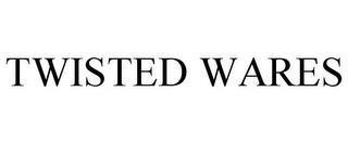 TWISTED WARES trademark