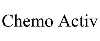 CHEMO ACTIV trademark