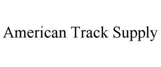 AMERICAN TRACK SUPPLY trademark