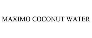 MAXIMO COCONUT WATER trademark