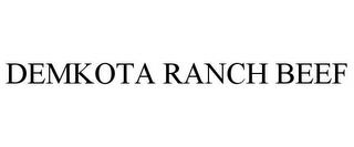 DEMKOTA RANCH BEEF trademark