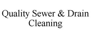 QUALITY SEWER & DRAIN CLEANING trademark