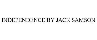 INDEPENDENCE BY JACK SAMSON trademark