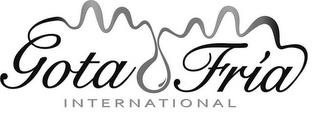 GOTA FRIA INTERNATIONAL trademark