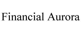 FINANCIAL AURORA trademark