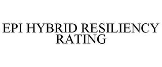 EPI HYBRID RESILIENCY RATING trademark