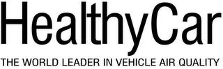 HEALTHYCAR THE WORLD LEADER IN VEHICLE AIR QUALITY trademark