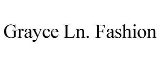 GRAYCE LN. FASHION trademark