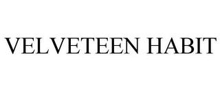 VELVETEEN HABIT trademark