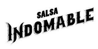 SALSA INDOMABLE trademark