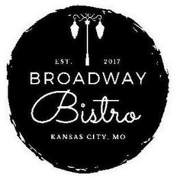 EST. 2017 BROADWAY BISTRO KANSAS CITY, MO trademark