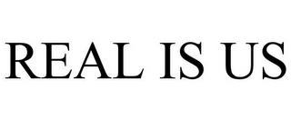 REAL IS US trademark