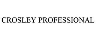 CROSLEY PROFESSIONAL trademark