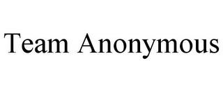 TEAM ANONYMOUS trademark