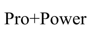 PRO+POWER trademark