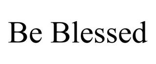 BE BLESSED trademark