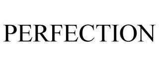 PERFECTION trademark