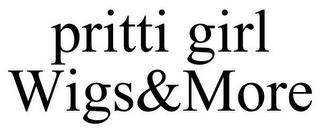 PRITTI GIRL WIGS&MORE trademark