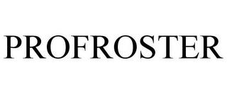 PROFROSTER trademark