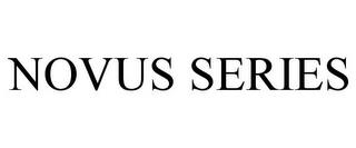 NOVUS SERIES trademark