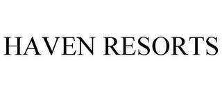 HAVEN RESORTS trademark