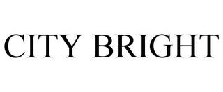 CITY BRIGHT trademark