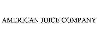 AMERICAN JUICE COMPANY trademark