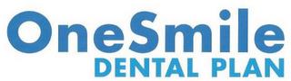 ONESMILE DENTAL PLAN trademark