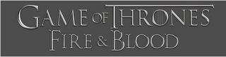 GAME OF THRONES FIRE & BLOOD trademark