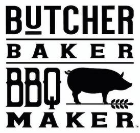 BUTCHER BAKER BBQ MAKER trademark