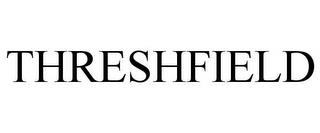 THRESHFIELD trademark