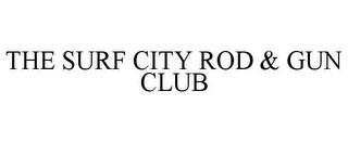 THE SURF CITY ROD & GUN CLUB trademark