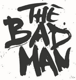 THE BAD MAN trademark