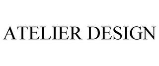 ATELIER DESIGN trademark