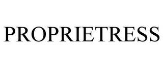 PROPRIETRESS trademark