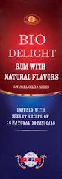 BIO DELIGHT RUM- WITH NATURAL FLAVORS- CARAMEL COLOR ADDED- INFUSED WITH SECRET RECIPE OF 16 NATURAL BOTANICALS BIO MADE IN THE USA trademark