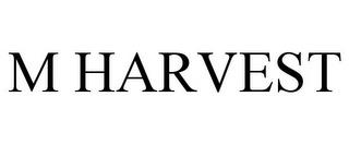 M HARVEST trademark