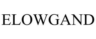 ELOWGAND trademark