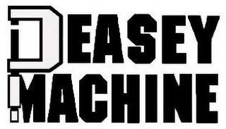 DEASEY MACHINE trademark