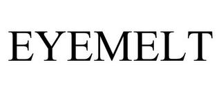 EYEMELT trademark