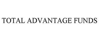 TOTAL ADVANTAGE FUNDS trademark