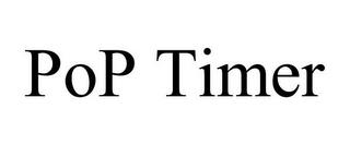 POP TIMER trademark