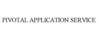 PIVOTAL APPLICATION SERVICE trademark