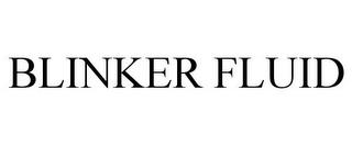 BLINKER FLUID trademark